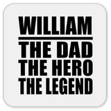 William The Dad The Hero The Legend - Drink Coaster