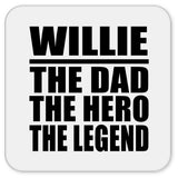 Willie The Dad The Hero The Legend - Drink Coaster