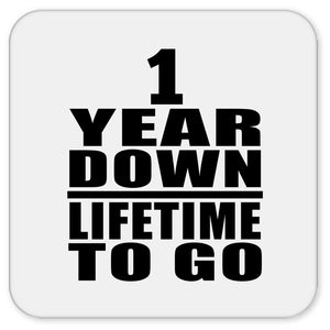 1st Anniversary 1 Year Down Lifetime To Go - Drink Coaster