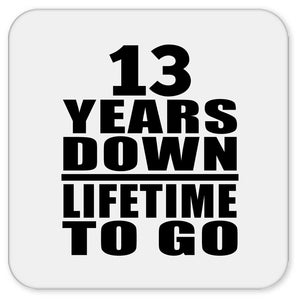 13th Anniversary 13 Years Down Lifetime To Go - Drink Coaster