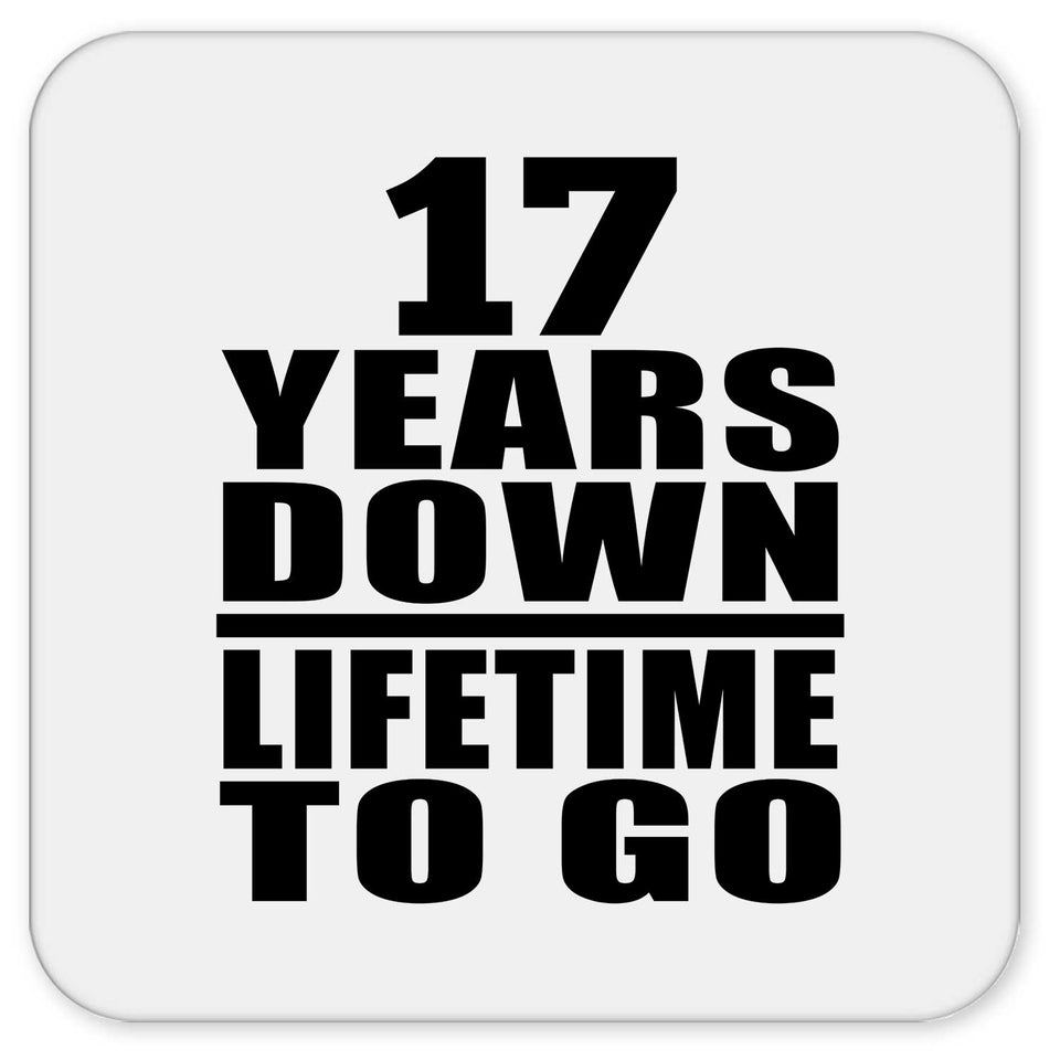 17th Anniversary 17 Years Down Lifetime To Go - Drink Coaster