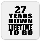 27th Anniversary 27 Years Down Lifetime To Go - Drink Coaster