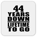 44th Anniversary 44 Years Down Lifetime To Go - Drink Coaster