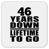 46th Anniversary 46 Years Down Lifetime To Go - Drink Coaster