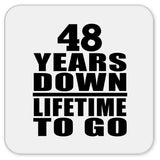 48th Anniversary 48 Years Down Lifetime To Go - Drink Coaster