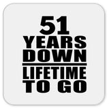 51st Anniversary 51 Years Down Lifetime To Go - Drink Coaster