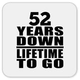52nd Anniversary 52 Years Down Lifetime To Go - Drink Coaster