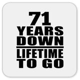 71st Anniversary 71 Years Down Lifetime To Go - Drink Coaster