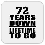 72nd Anniversary 72 Years Down Lifetime To Go - Drink Coaster