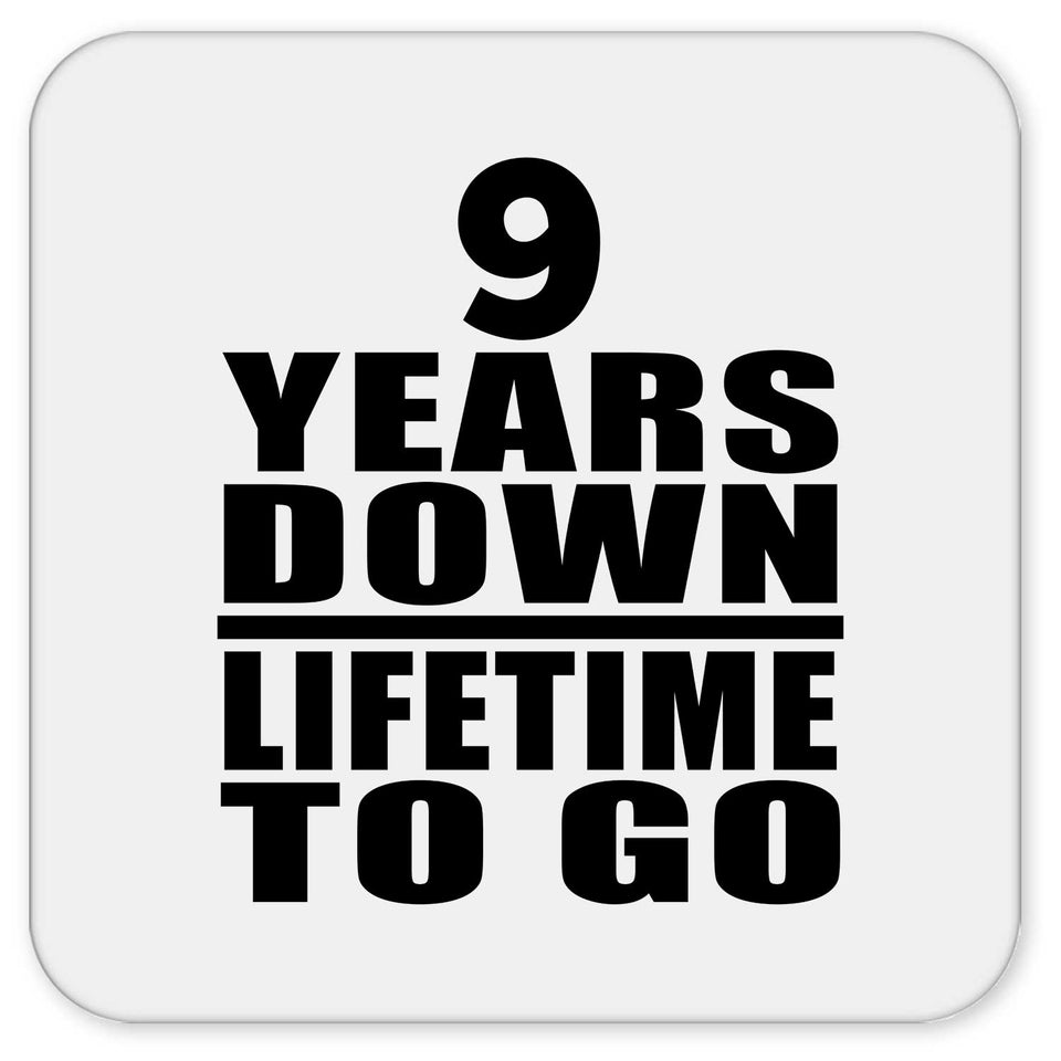 9th Anniversary 9 Years Down Lifetime To Go - Drink Coaster