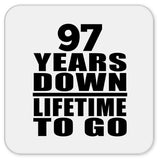 97th Anniversary 97 Years Down Lifetime To Go - Drink Coaster