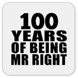 100th Anniversary 100 Years Of Being Mr Right - Drink Coaster