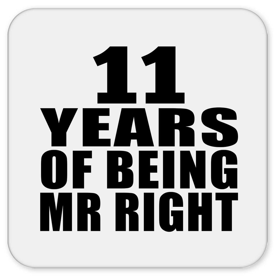 11th Anniversary 11 Years Of Being Mr Right - Drink Coaster