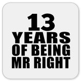 13th Anniversary 13 Years Of Being Mr Right - Drink Coaster
