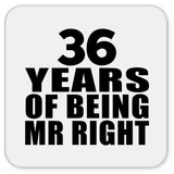36th Anniversary 36 Years Of Being Mr Right - Drink Coaster