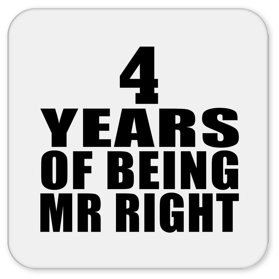 4th Anniversary 4 Years Of Being Mr Right - Drink Coaster