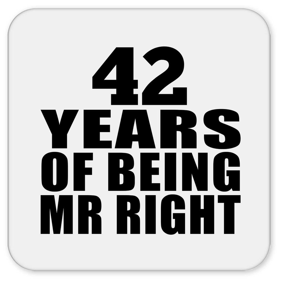 42nd Anniversary 42 Years Of Being Mr Right - Drink Coaster