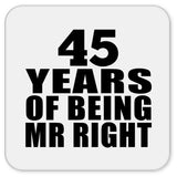 45th Anniversary 45 Years Of Being Mr Right - Drink Coaster