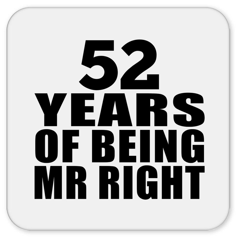 52nd Anniversary 52 Years Of Being Mr Right - Drink Coaster