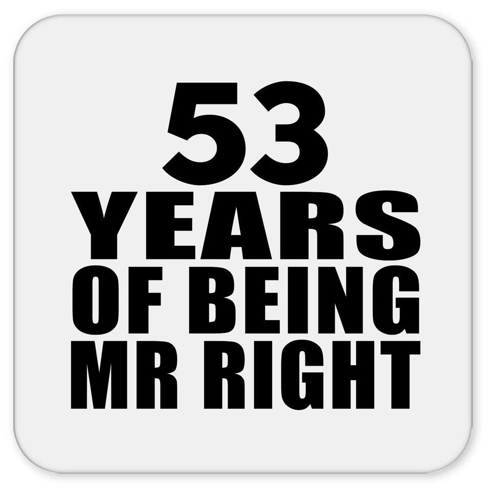 53rd Anniversary 53 Years Of Being Mr Right - Drink Coaster