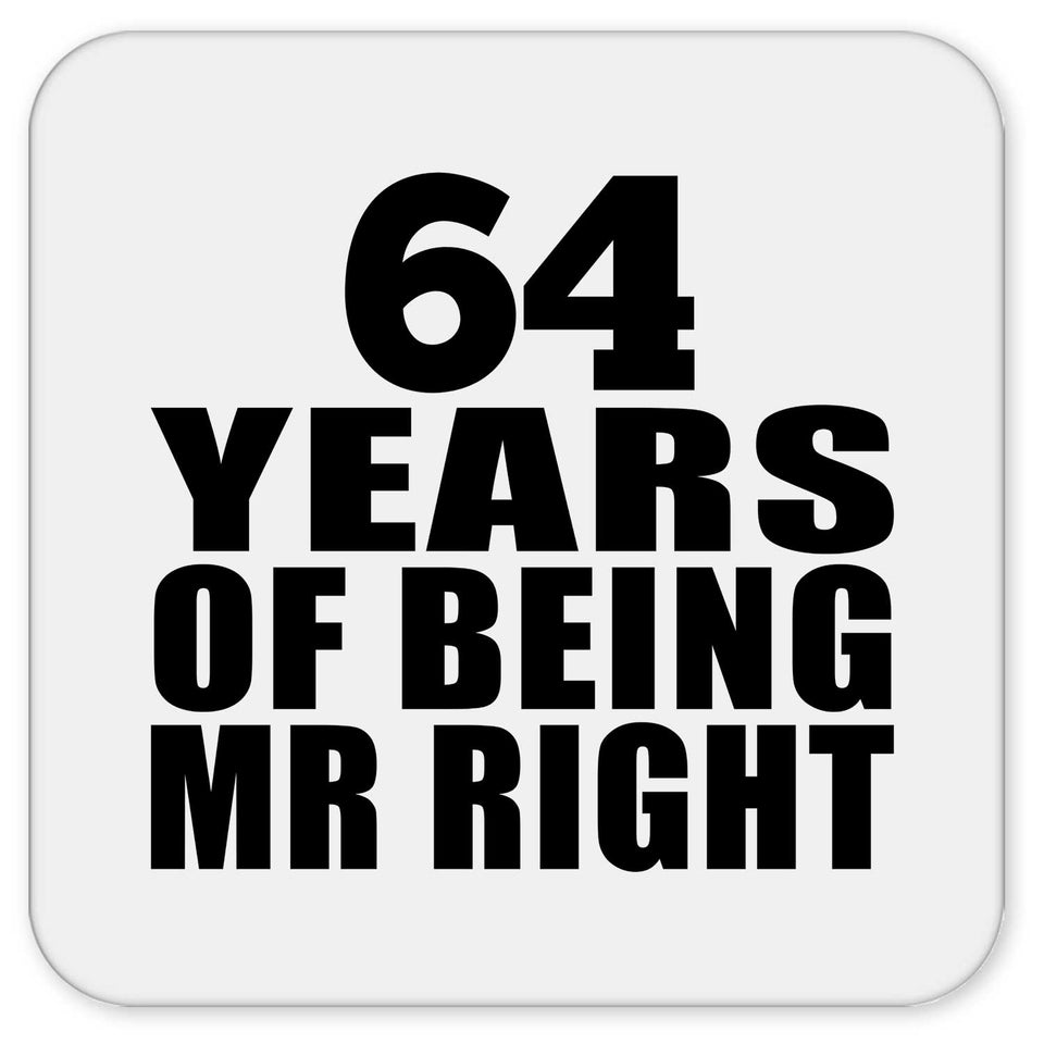 64th Anniversary 64 Years Of Being Mr Right - Drink Coaster