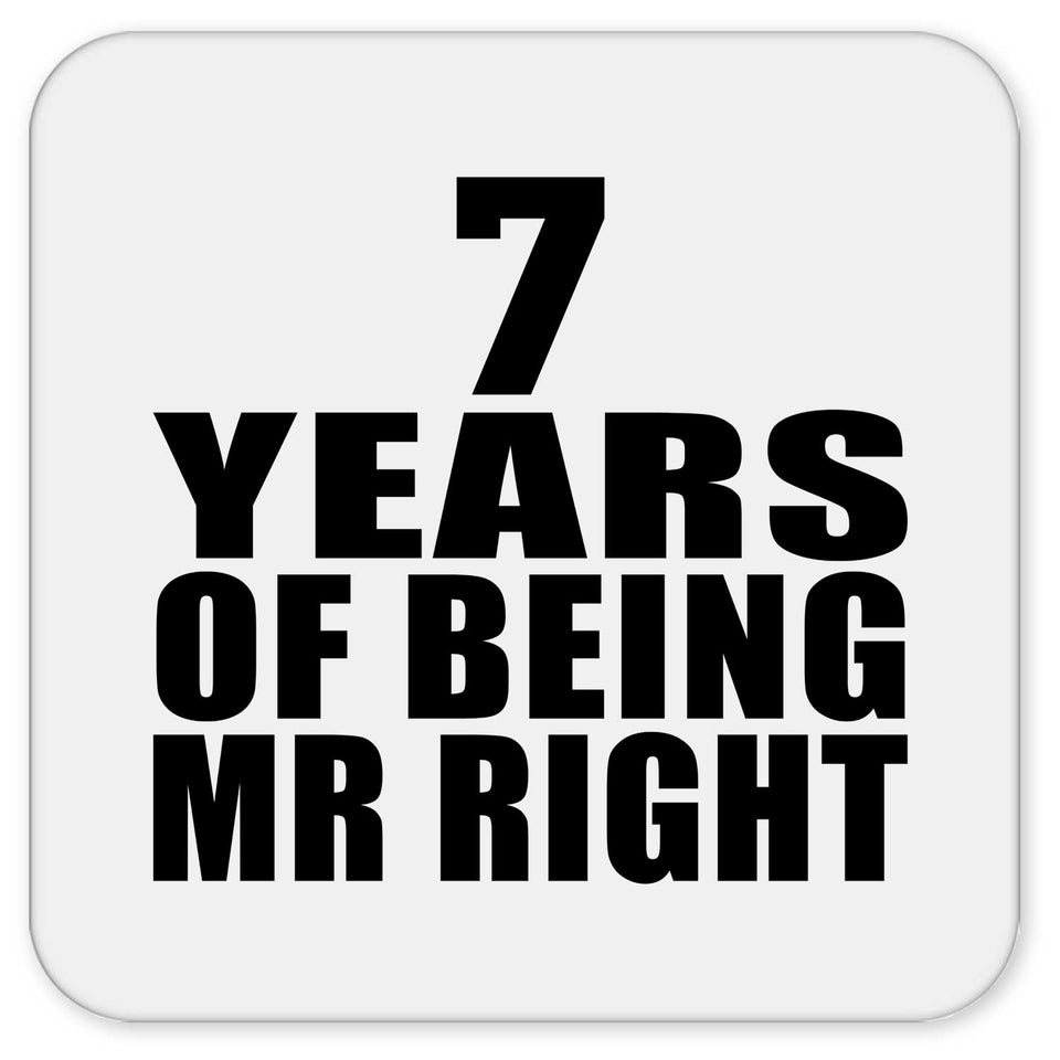 7th Anniversary 7 Years Of Being Mr Right - Drink Coaster