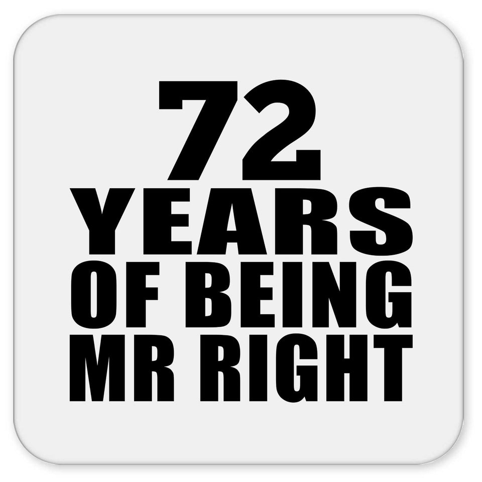 72nd Anniversary 72 Years Of Being Mr Right - Drink Coaster