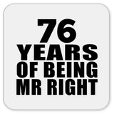 76th Anniversary 76 Years Of Being Mr Right - Drink Coaster