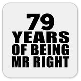 79th Anniversary 79 Years Of Being Mr Right - Drink Coaster