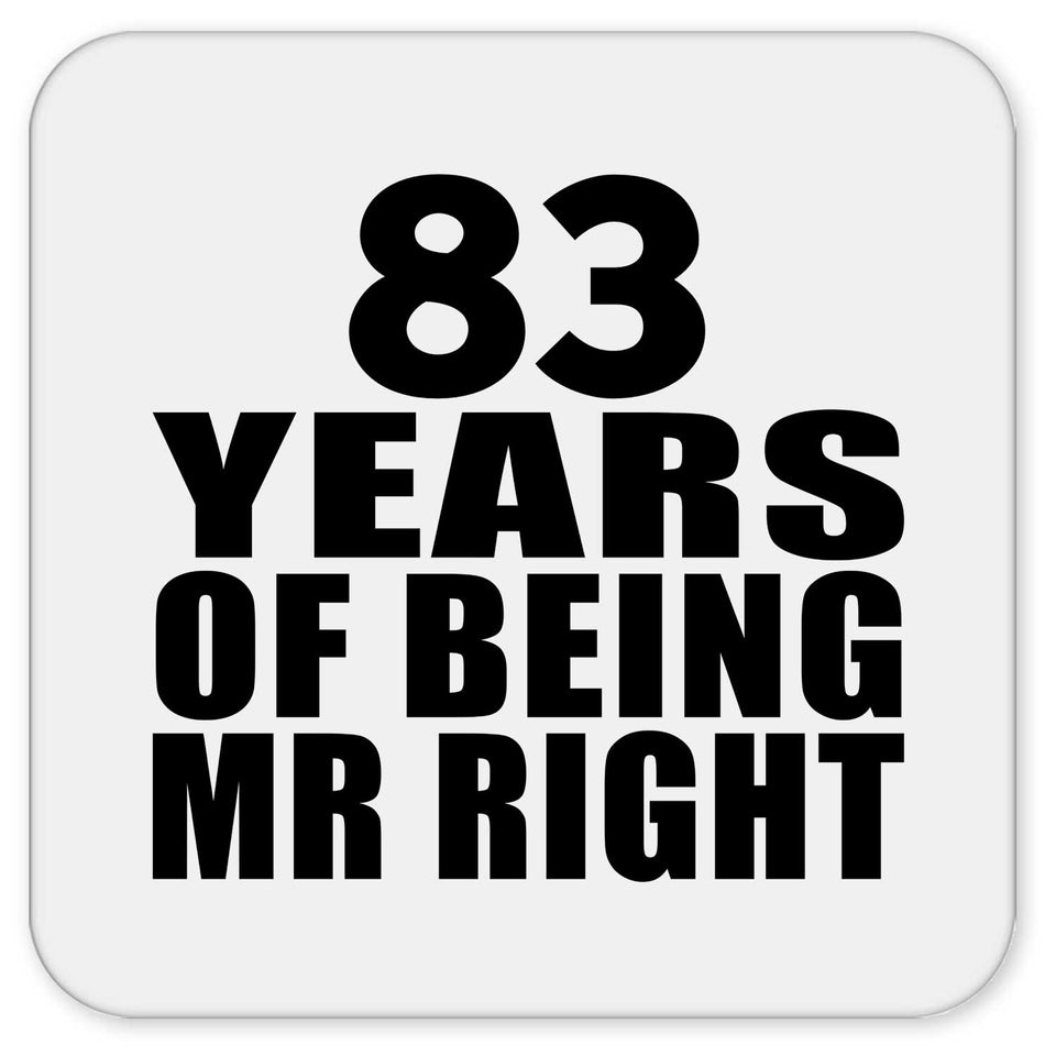 83rd Anniversary 83 Years Of Being Mr Right - Drink Coaster