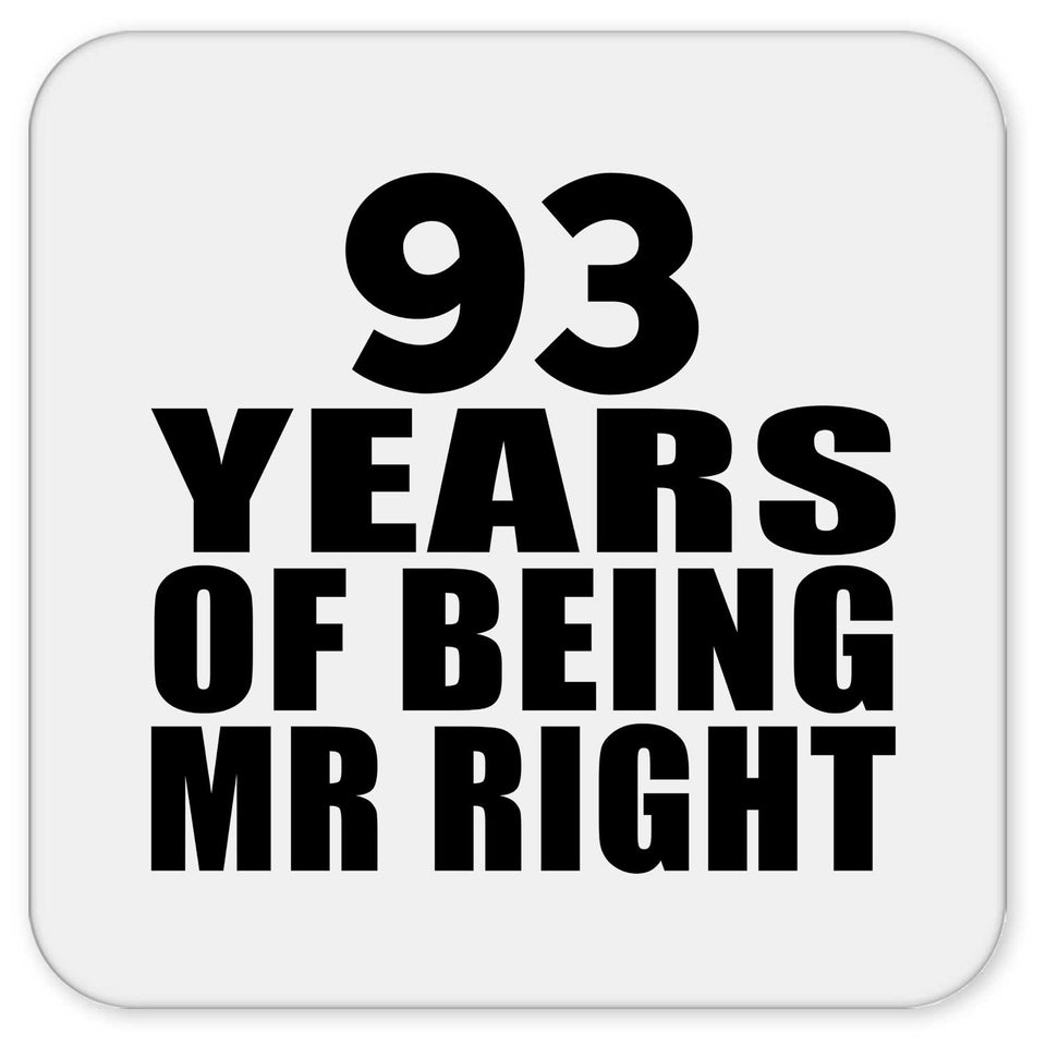93rd Anniversary 93 Years Of Being Mr Right - Drink Coaster