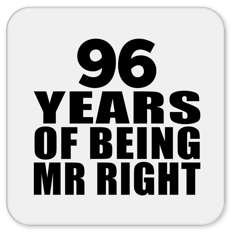 96th Anniversary 96 Years Of Being Mr Right - Drink Coaster