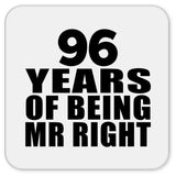 96th Anniversary 96 Years Of Being Mr Right - Drink Coaster
