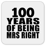 100th Anniversary 100 Years Of Being Mrs Right - Drink Coaster