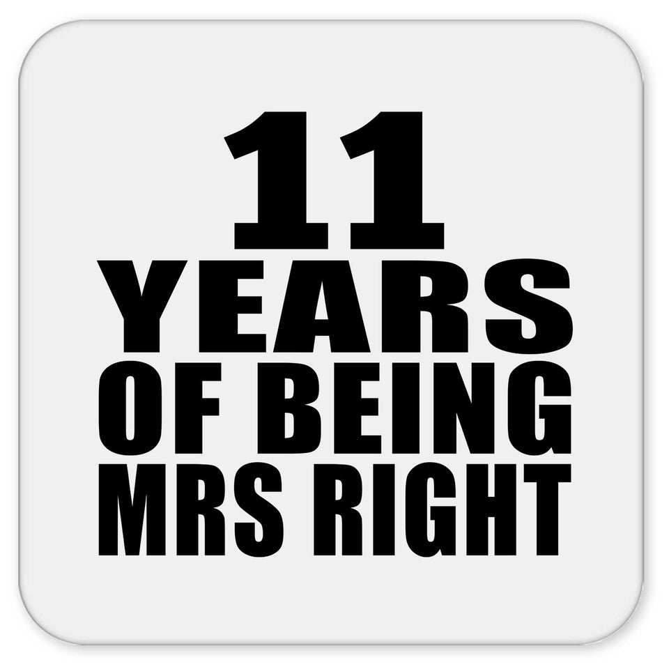 11th Anniversary 11 Years Of Being Mrs Right - Drink Coaster