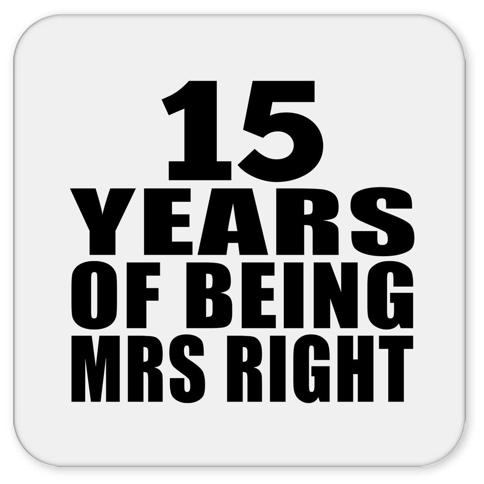 15th Anniversary 15 Years Of Being Mrs Right - Drink Coaster