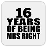 16th Anniversary 16 Years Of Being Mrs Right - Drink Coaster