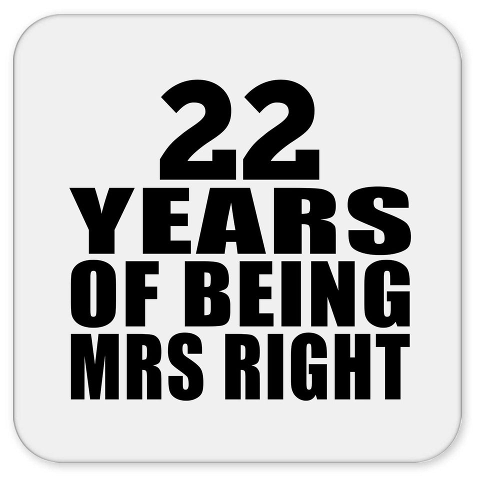 22nd Anniversary 22 Years Of Being Mrs Right - Drink Coaster