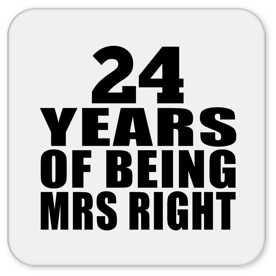 24th Anniversary 24 Years Of Being Mrs Right - Drink Coaster
