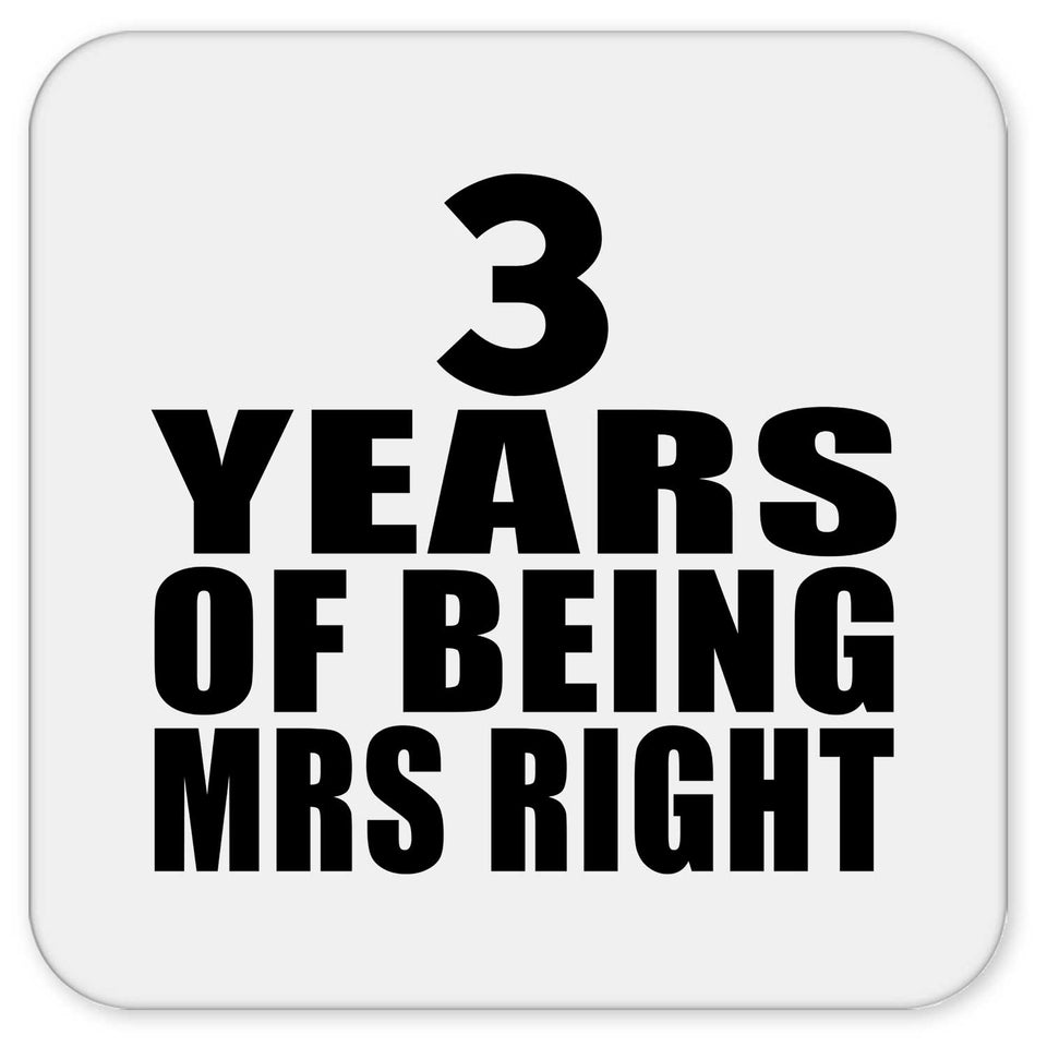3rd Anniversary 3 Years Of Being Mrs Right - Drink Coaster
