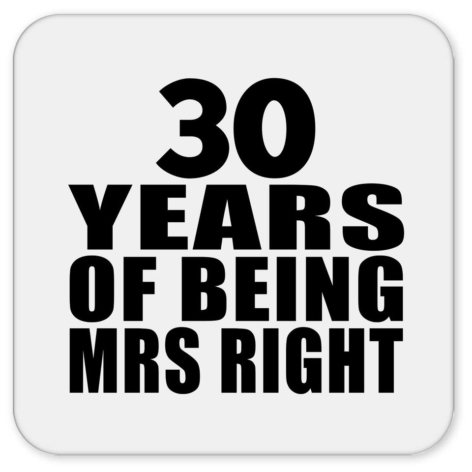 30th Anniversary 30 Years Of Being Mrs Right - Drink Coaster