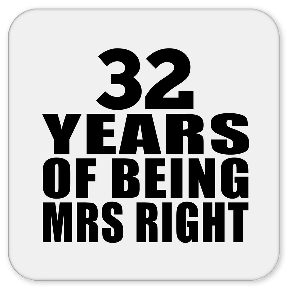 32nd Anniversary 32 Years Of Being Mrs Right - Drink Coaster