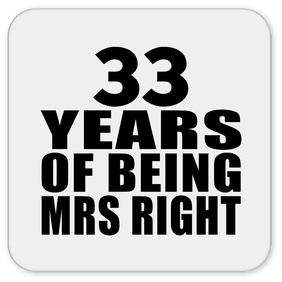 33rd Anniversary 33 Years Of Being Mrs Right - Drink Coaster