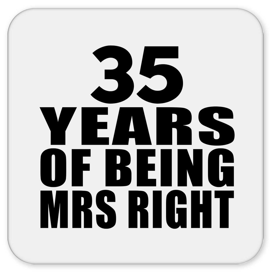 35th Anniversary 35 Years Of Being Mrs Right - Drink Coaster