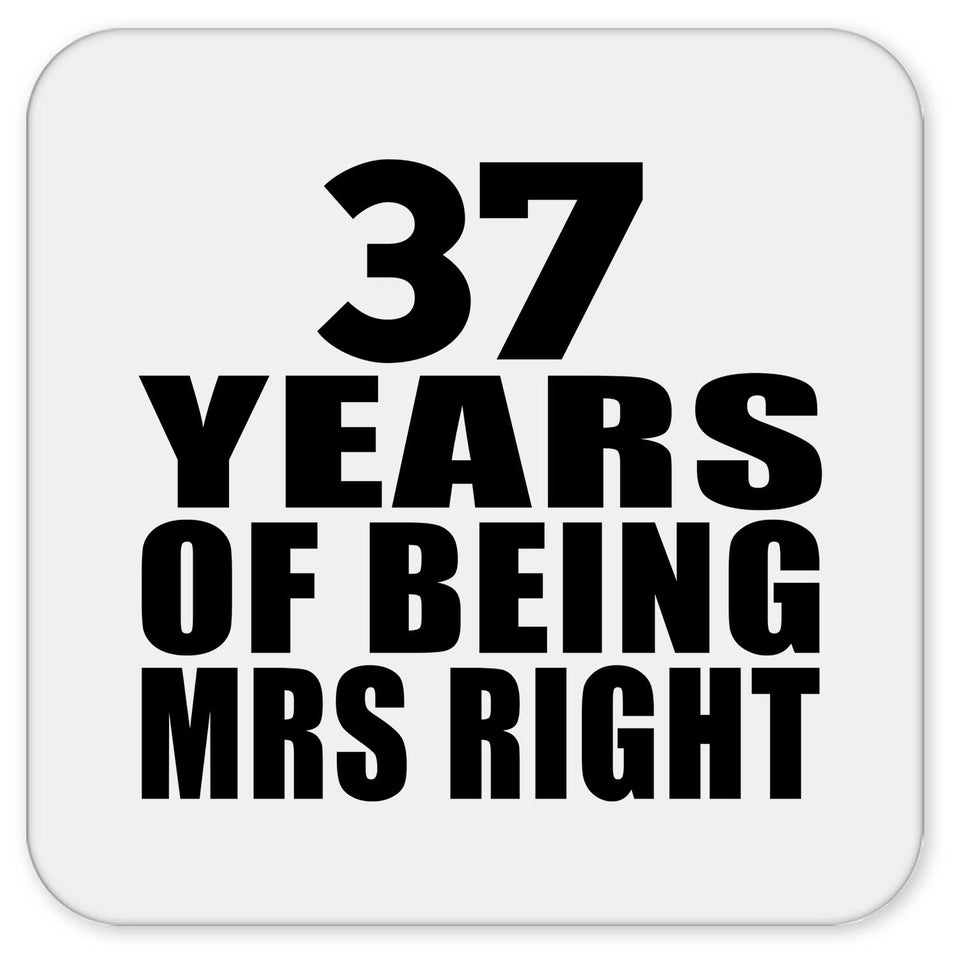 37th Anniversary 37 Years Of Being Mrs Right - Drink Coaster