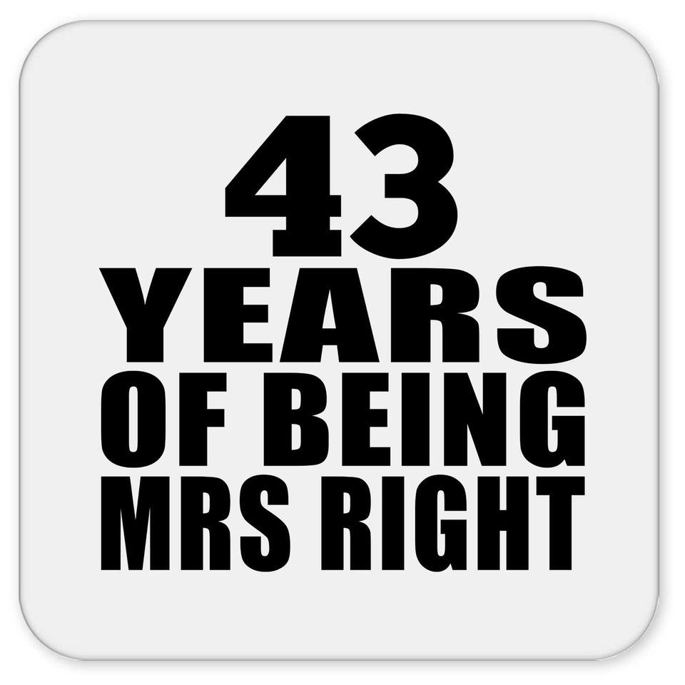 43rd Anniversary 43 Years Of Being Mrs Right - Drink Coaster