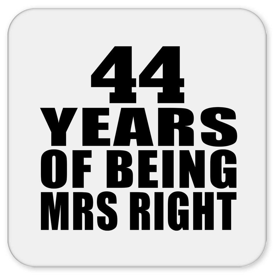 44th Anniversary 44 Years Of Being Mrs Right - Drink Coaster