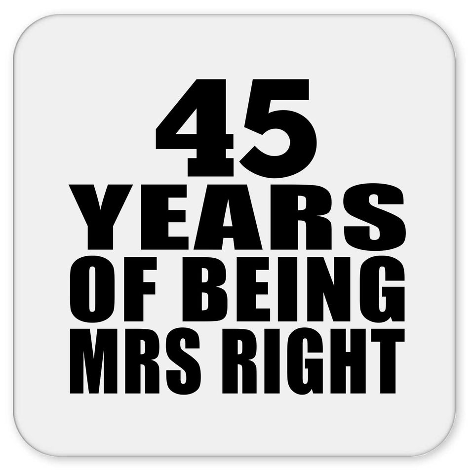 45th Anniversary 45 Years Of Being Mrs Right - Drink Coaster