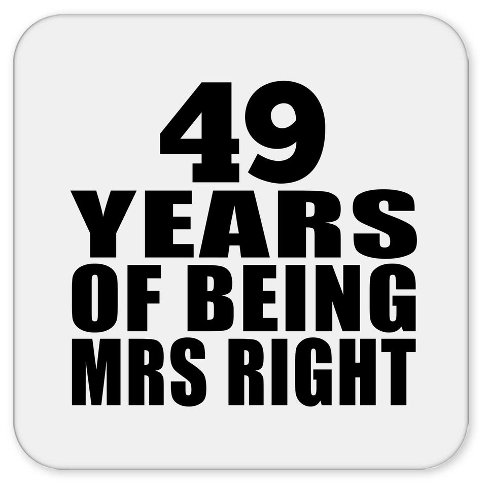 49th Anniversary 49 Years Of Being Mrs Right - Drink Coaster