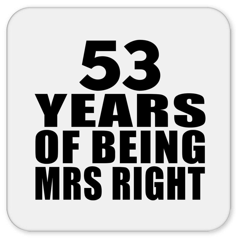 53rd Anniversary 53 Years Of Being Mrs Right - Drink Coaster